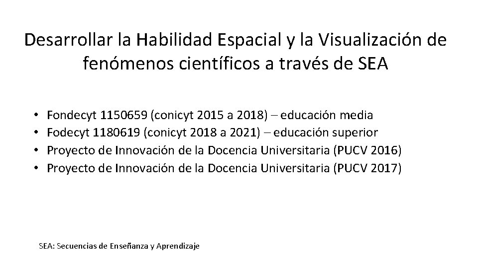 Desarrollar la Habilidad Espacial y la Visualización de fenómenos científicos a través de SEA