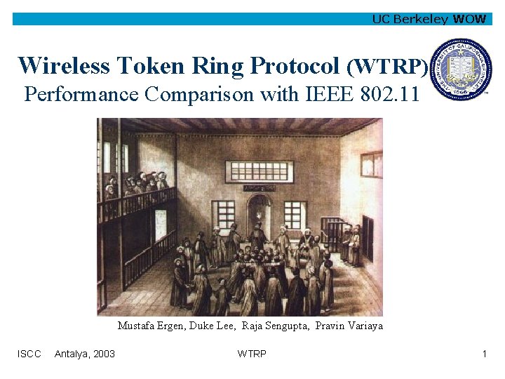 UC Berkeley WOW Wireless Token Ring Protocol (WTRP) Performance Comparison with IEEE 802. 11