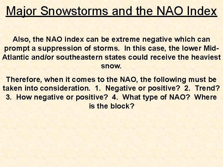 Major Snowstorms and the NAO Index Also, the NAO index can be extreme negative