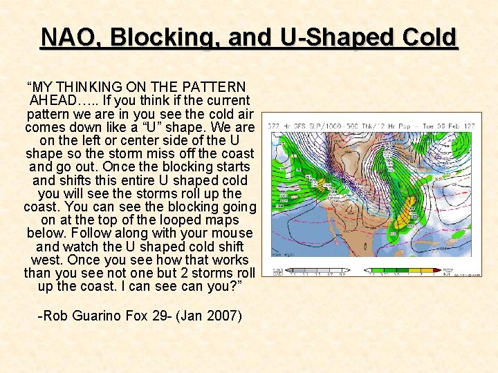 NAO, Blocking, and U-Shaped Cold “MY THINKING ON THE PATTERN AHEAD…. . If you