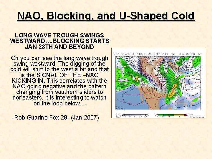 NAO, Blocking, and U-Shaped Cold LONG WAVE TROUGH SWINGS WESTWARD…. BLOCKING STARTS JAN 28