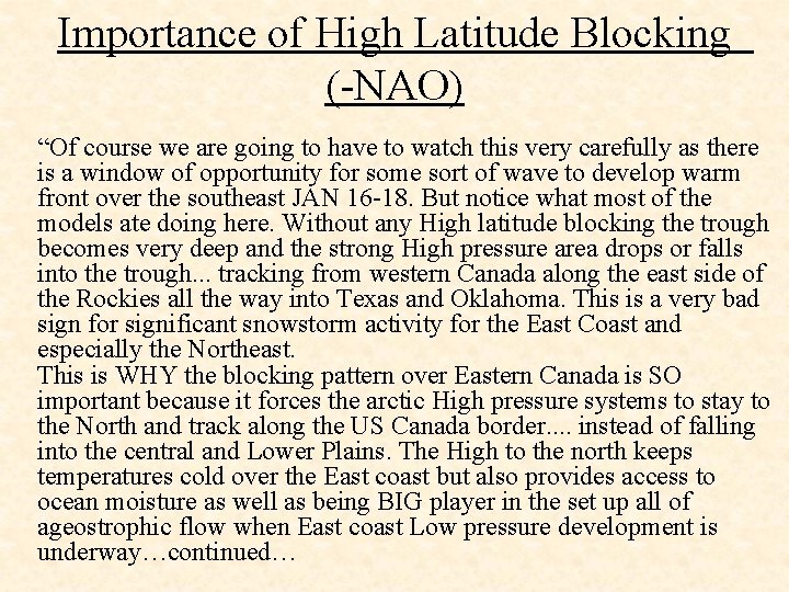 Importance of High Latitude Blocking (-NAO) “Of course we are going to have to