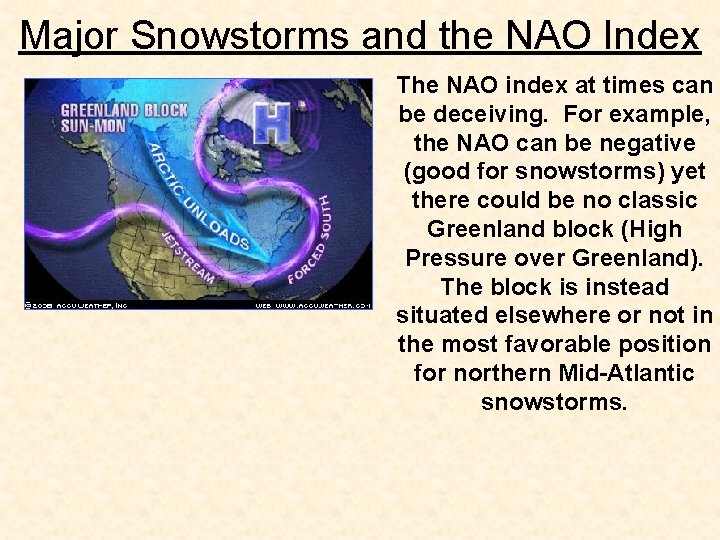 Major Snowstorms and the NAO Index The NAO index at times can be deceiving.