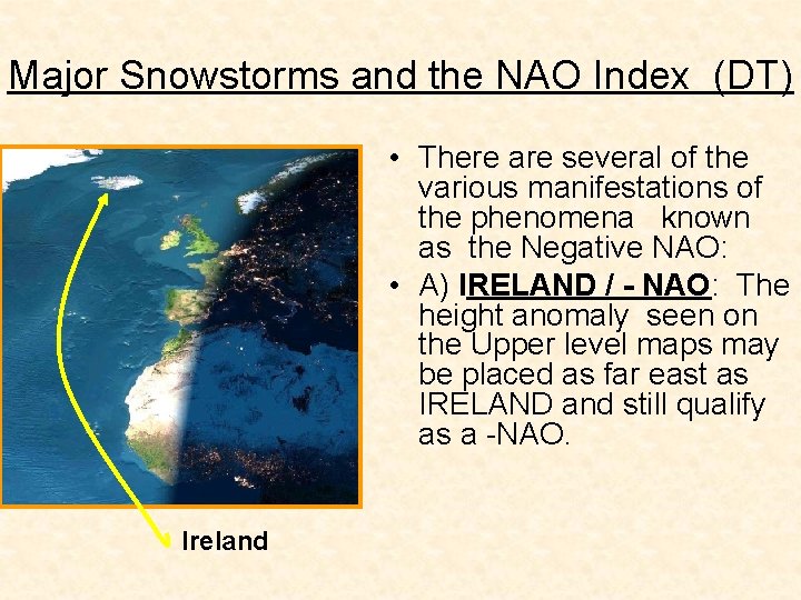 Major Snowstorms and the NAO Index (DT) • There are several of the various