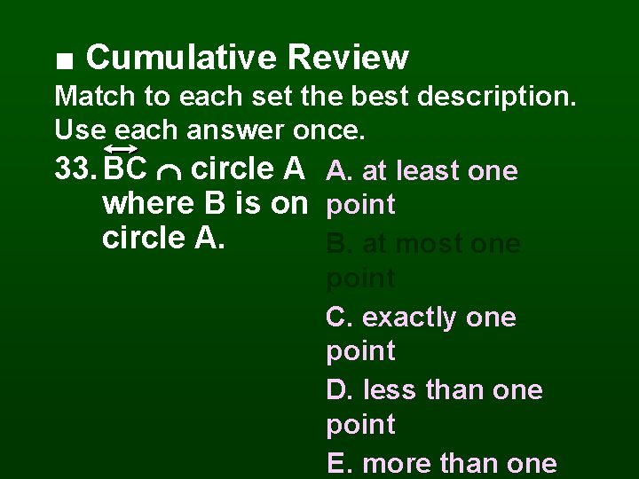 ■ Cumulative Review Match to each set the best description. Use each answer once.