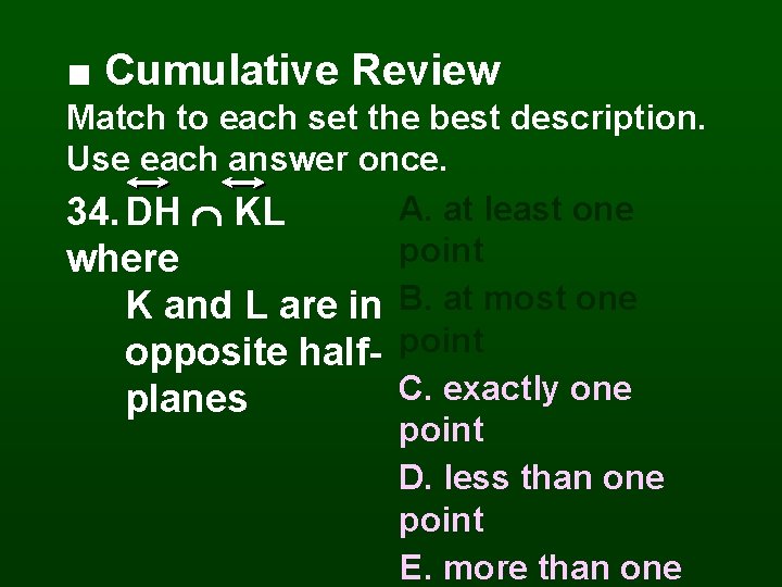 ■ Cumulative Review Match to each set the best description. Use each answer once.