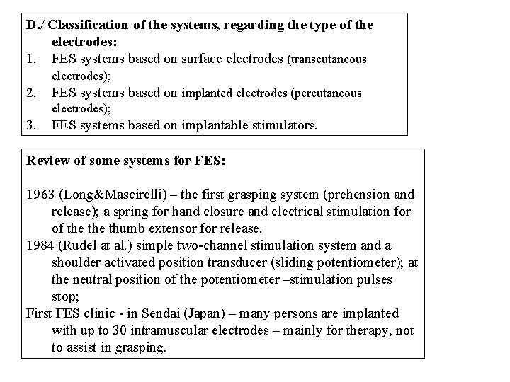D. / Classification of the systems, regarding the type of the electrodes: 1. FES D. / Classification of the systems, regarding the type of the electrodes: 1. FES