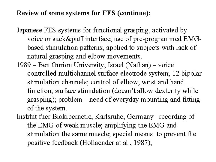 Review of some systems for FES (continue): Japanese FES systems for functional grasping, activated Review of some systems for FES (continue): Japanese FES systems for functional grasping, activated