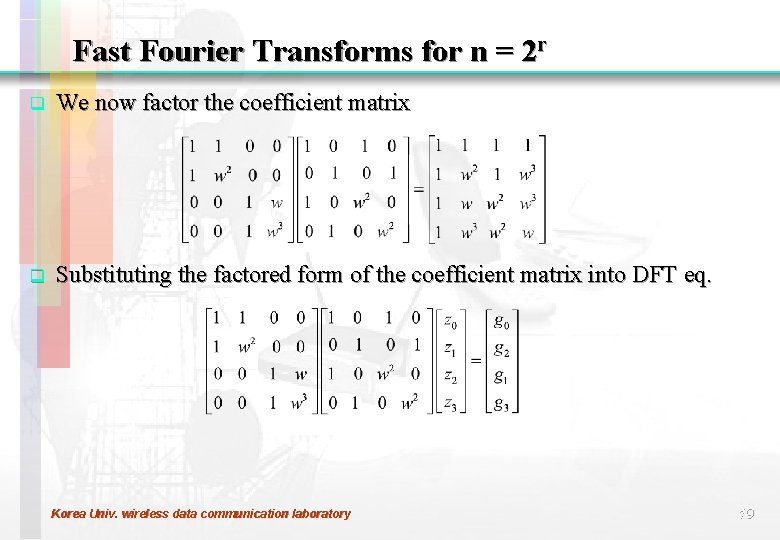 Fast Fourier Transforms for n = 2 r q We now factor the coefficient