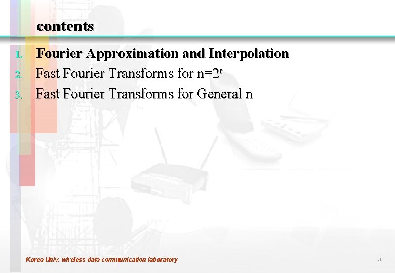 contents 1. 2. 3. Fourier Approximation and Interpolation Fast Fourier Transforms for n=2 r