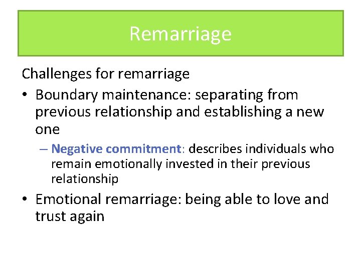 Remarriage Challenges for remarriage • Boundary maintenance: separating from previous relationship and establishing a