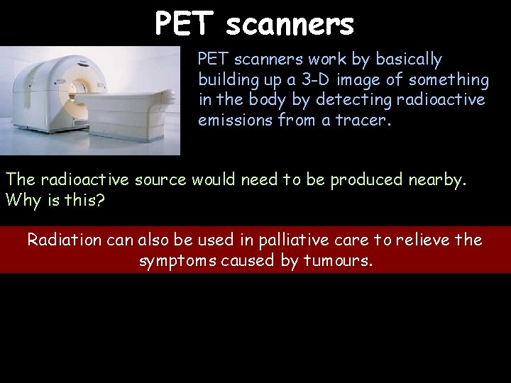 PET scanners work by basically building up a 3 -D image of something in