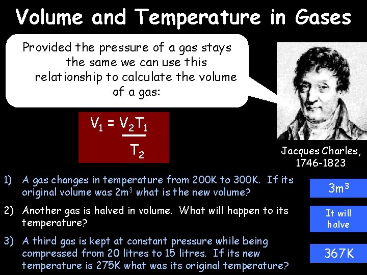 Volume and Temperature in Gases Provided the pressure of a gas stays the same
