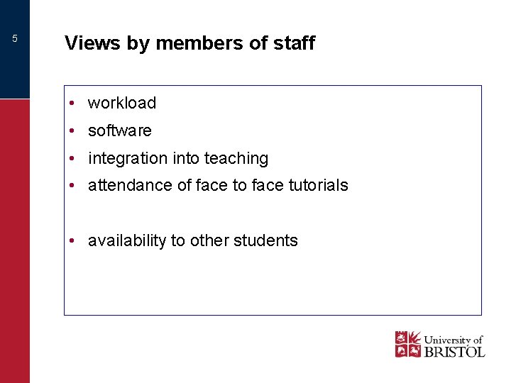 5 Views by members of staff • workload • software • integration into teaching