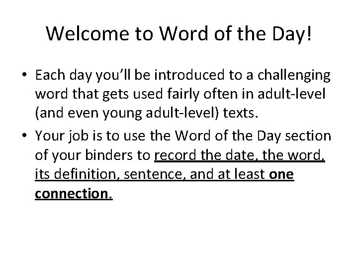 Welcome to Word of the Day! • Each day you’ll be introduced to a