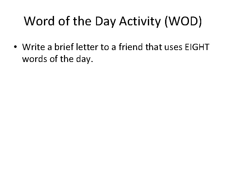 Word of the Day Activity (WOD) • Write a brief letter to a friend