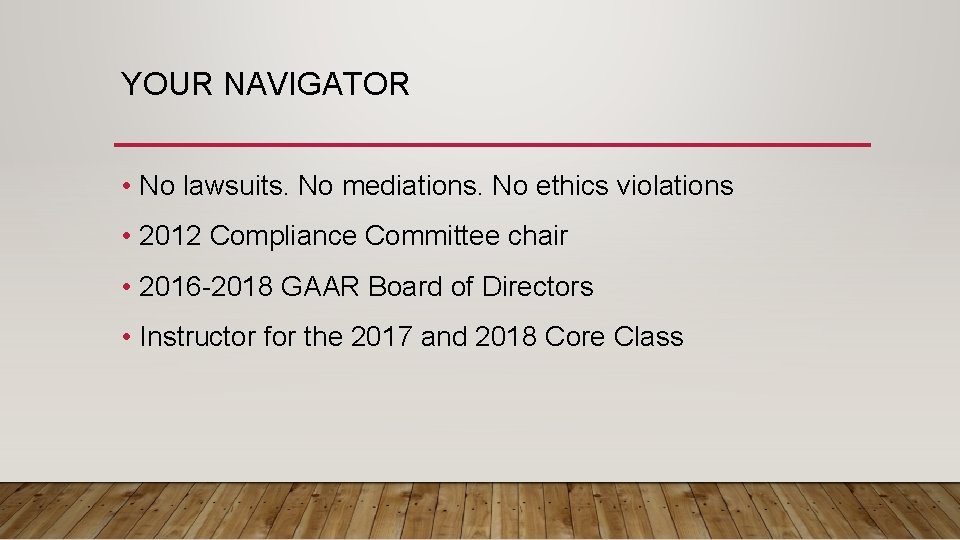 YOUR NAVIGATOR • No lawsuits. No mediations. No ethics violations • 2012 Compliance Committee