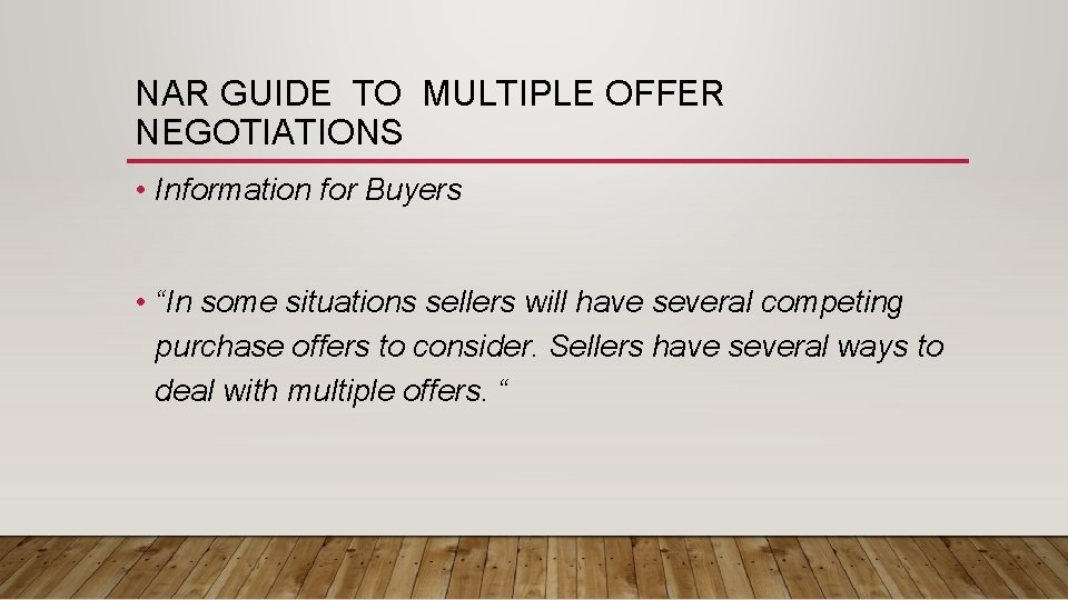 NAR GUIDE TO MULTIPLE OFFER NEGOTIATIONS • Information for Buyers • “In some situations
