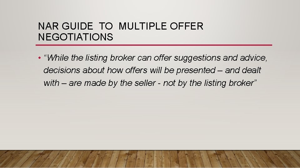 NAR GUIDE TO MULTIPLE OFFER NEGOTIATIONS • “While the listing broker can offer suggestions