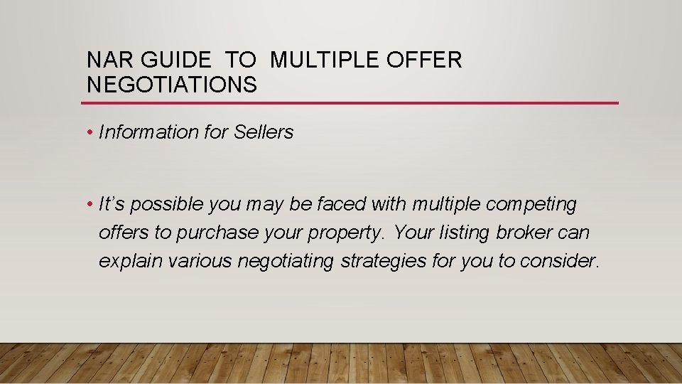 NAR GUIDE TO MULTIPLE OFFER NEGOTIATIONS • Information for Sellers • It’s possible you