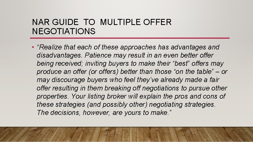 NAR GUIDE TO MULTIPLE OFFER NEGOTIATIONS • “Realize that each of these approaches has
