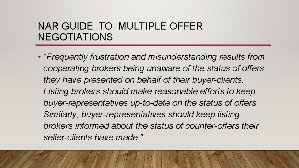 NAR GUIDE TO MULTIPLE OFFER NEGOTIATIONS • “Frequently frustration and misunderstanding results from cooperating