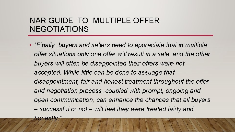 NAR GUIDE TO MULTIPLE OFFER NEGOTIATIONS • “Finally, buyers and sellers need to appreciate