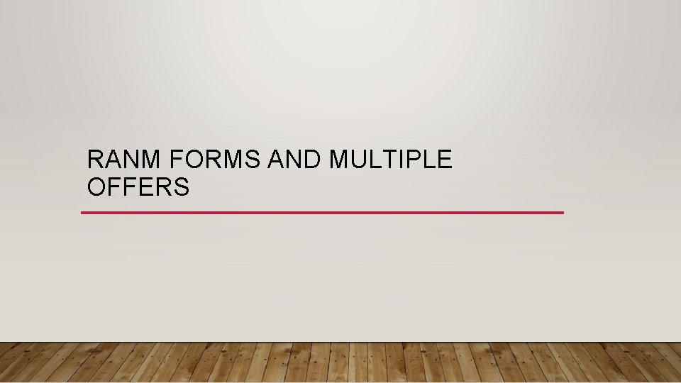 RANM FORMS AND MULTIPLE OFFERS 