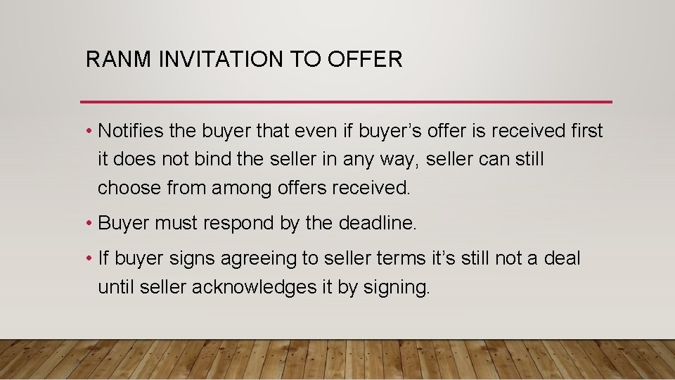 RANM INVITATION TO OFFER • Notifies the buyer that even if buyer’s offer is