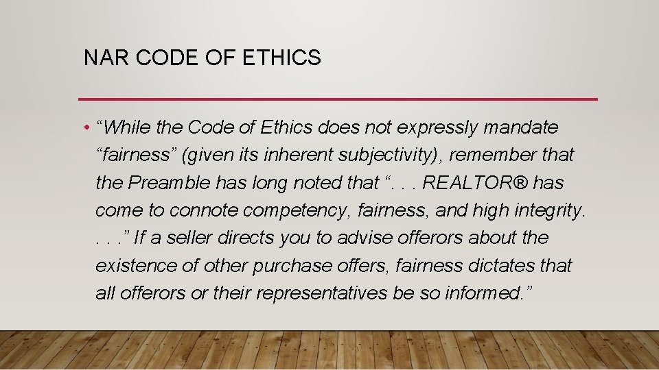 NAR CODE OF ETHICS • “While the Code of Ethics does not expressly mandate