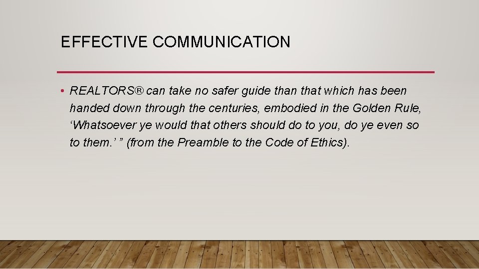 EFFECTIVE COMMUNICATION • REALTORS® can take no safer guide than that which has been