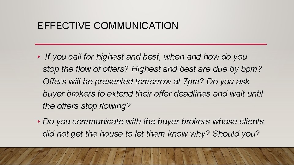 EFFECTIVE COMMUNICATION • If you call for highest and best, when and how do