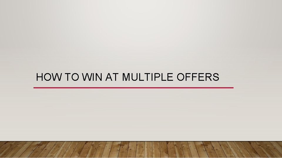 HOW TO WIN AT MULTIPLE OFFERS 