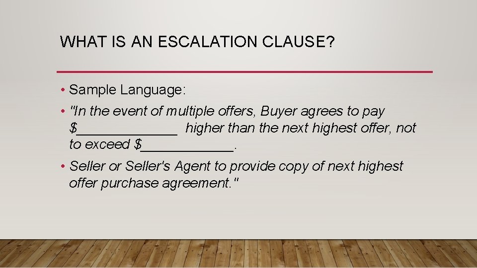 WHAT IS AN ESCALATION CLAUSE? • Sample Language: • "In the event of multiple