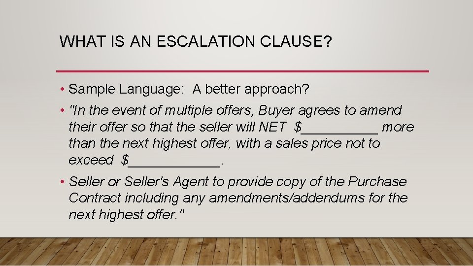 WHAT IS AN ESCALATION CLAUSE? • Sample Language: A better approach? • "In the
