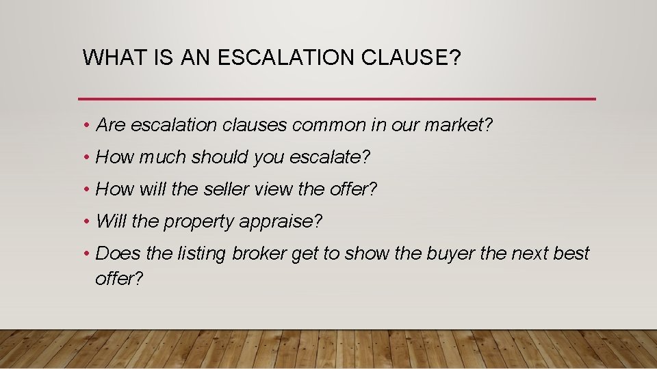WHAT IS AN ESCALATION CLAUSE? • Are escalation clauses common in our market? •