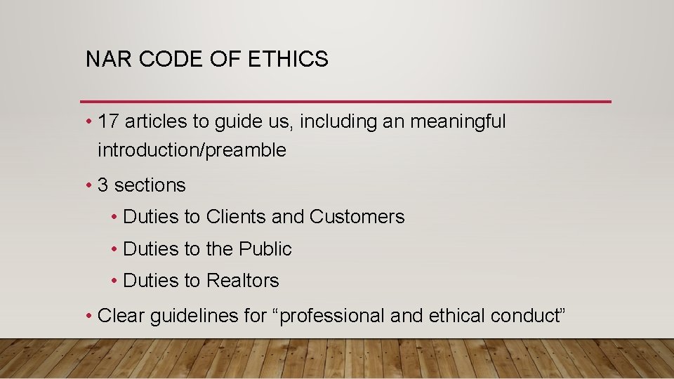NAR CODE OF ETHICS • 17 articles to guide us, including an meaningful introduction/preamble