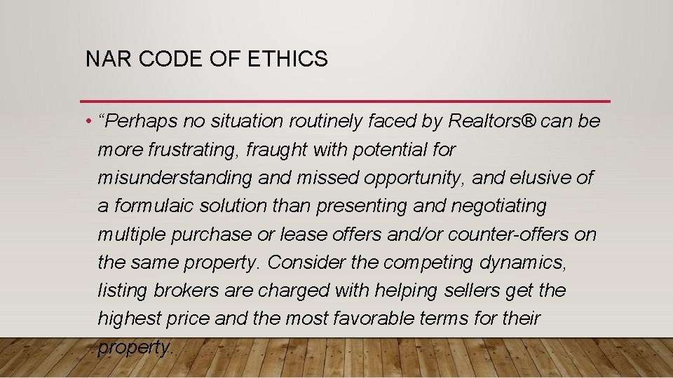 NAR CODE OF ETHICS • “Perhaps no situation routinely faced by Realtors® can be