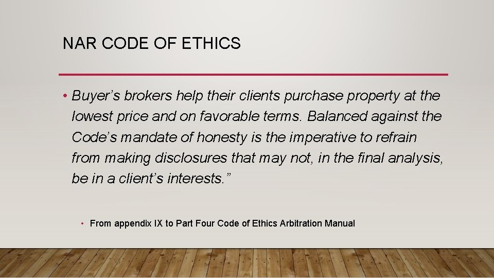 NAR CODE OF ETHICS • Buyer’s brokers help their clients purchase property at the