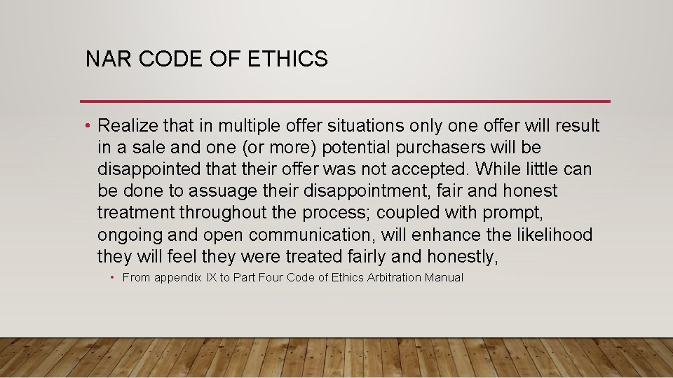 NAR CODE OF ETHICS • Realize that in multiple offer situations only one offer