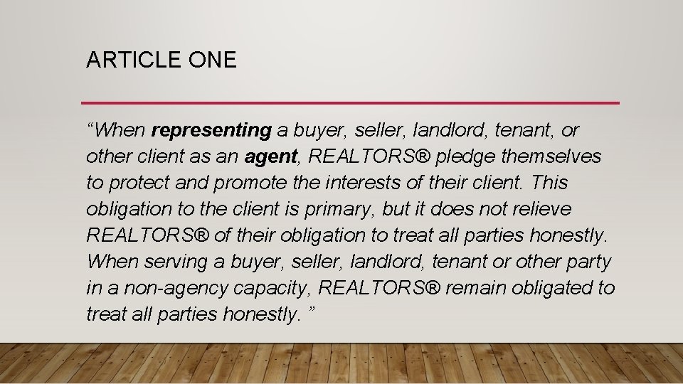ARTICLE ONE “When representing a buyer, seller, landlord, tenant, or other client as an