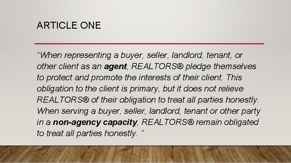 ARTICLE ONE “When representing a buyer, seller, landlord, tenant, or other client as an