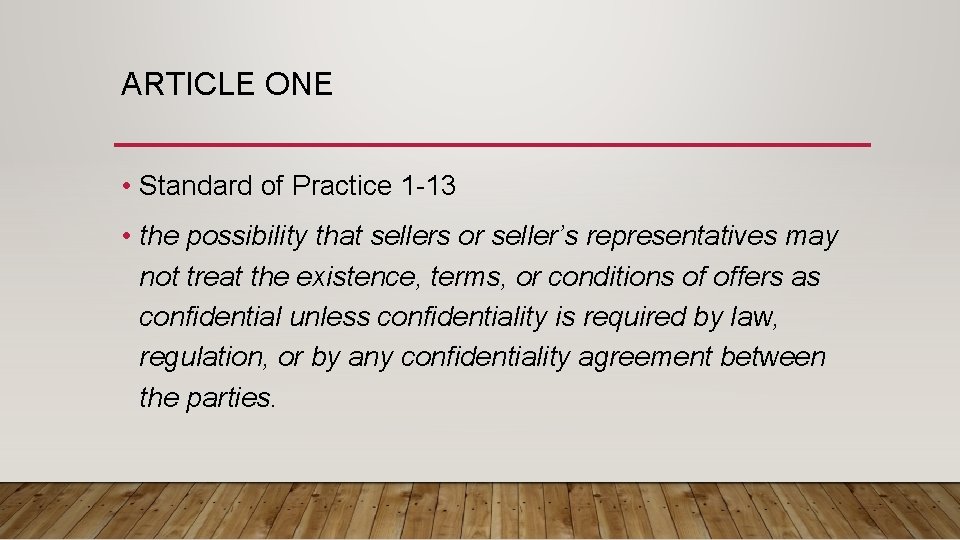 ARTICLE ONE • Standard of Practice 1 -13 • the possibility that sellers or