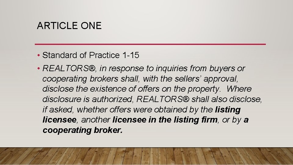ARTICLE ONE • Standard of Practice 1 -15 • REALTORS®, in response to inquiries