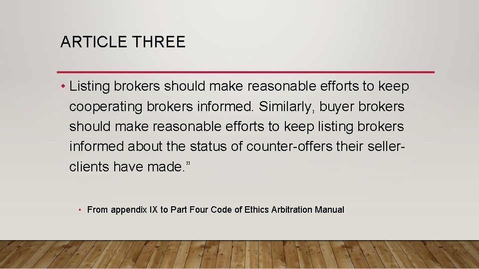 ARTICLE THREE • Listing brokers should make reasonable efforts to keep cooperating brokers informed.