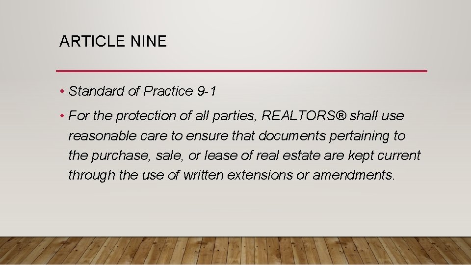 ARTICLE NINE • Standard of Practice 9 -1 • For the protection of all