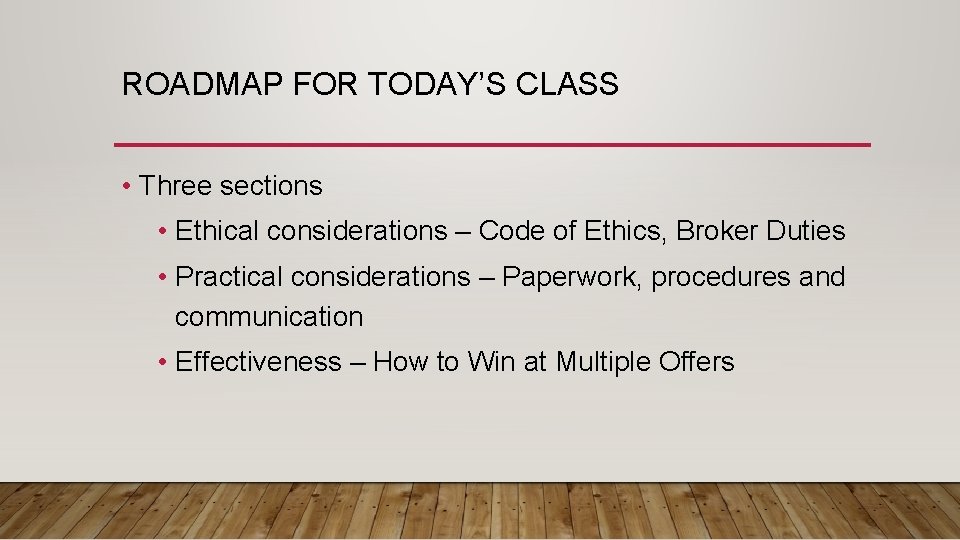 ROADMAP FOR TODAY’S CLASS • Three sections • Ethical considerations – Code of Ethics,