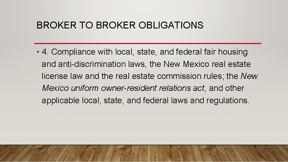 BROKER TO BROKER OBLIGATIONS • 4. Compliance with local, state, and federal fair housing