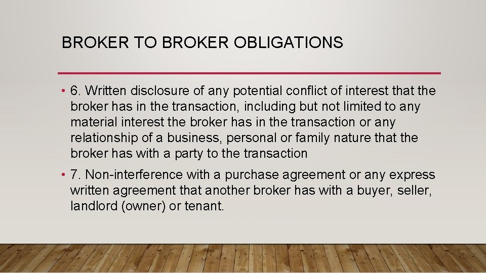 BROKER TO BROKER OBLIGATIONS • 6. Written disclosure of any potential conflict of interest