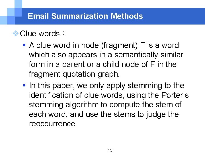 Email Summarization Methods v Clue words： § A clue word in node (fragment) F